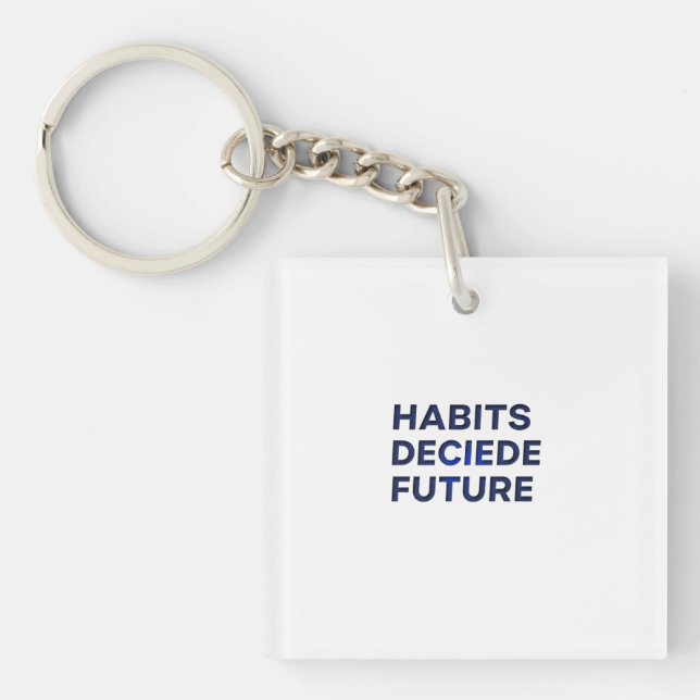 Porte-clefs Habits Decide Future (Devant)