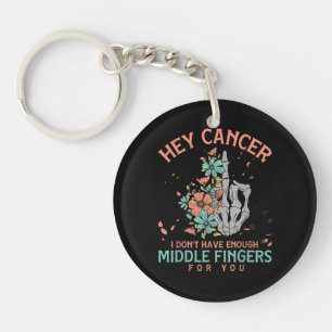 Porte-clefs Hé cancer je n'ai pas assez de doigts du milieu