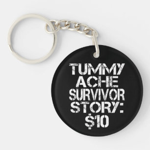 Porte-clefs Histoire de survivant à une douleur au ventre 10 $