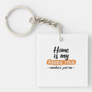 Porte-clefs Home Is My Happy Club - An Introvert's Design
