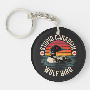 Porte-clefs Humour stupide de loon d'oiseau de loup canadien