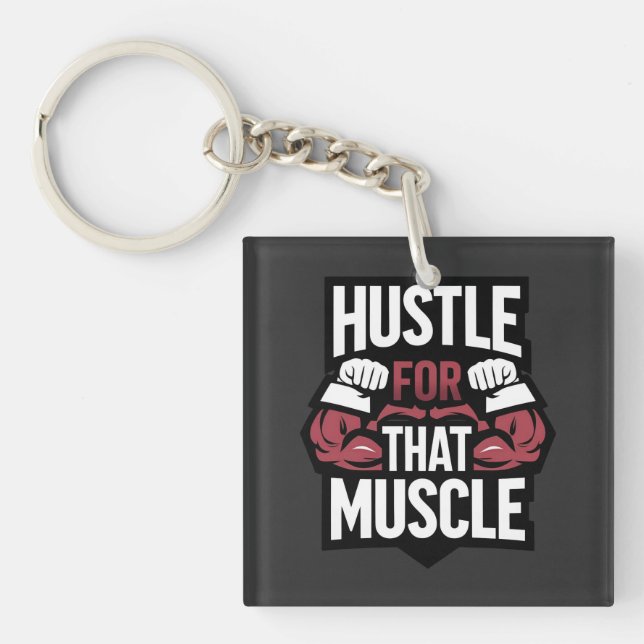 Porte-clefs Hustle for That Muscle - Funny Gym Motivation (Devant)