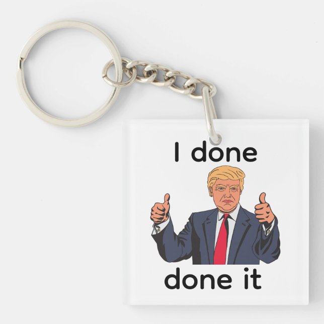 Porte-clefs I Done Done It Keychain (Devant)