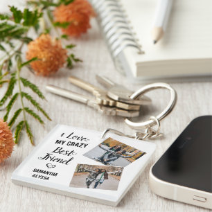 Porte-clefs I Love My Crazy Best Friend Friendship Photo 