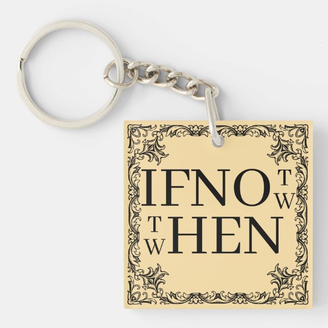 Porte-clefs If Not Now Keychain (Devant)