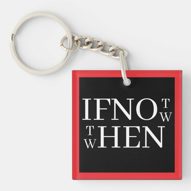Porte-clefs If Not Now Keychain (Devant)