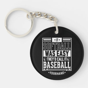 Porte-clefs If Softball Ce que Easy They'd Call It Baseball