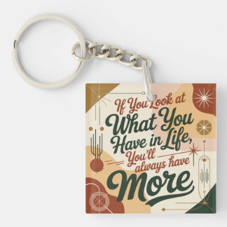 Porte-clefs If You Look At What You Have In Life