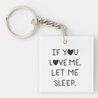 Porte-clefs If you love me, let me sleep