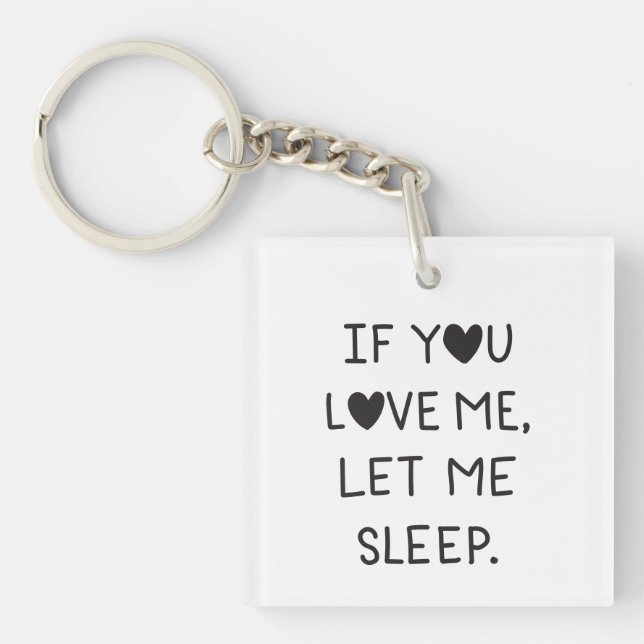 Porte-clefs If you love me, let me sleep (Devant)