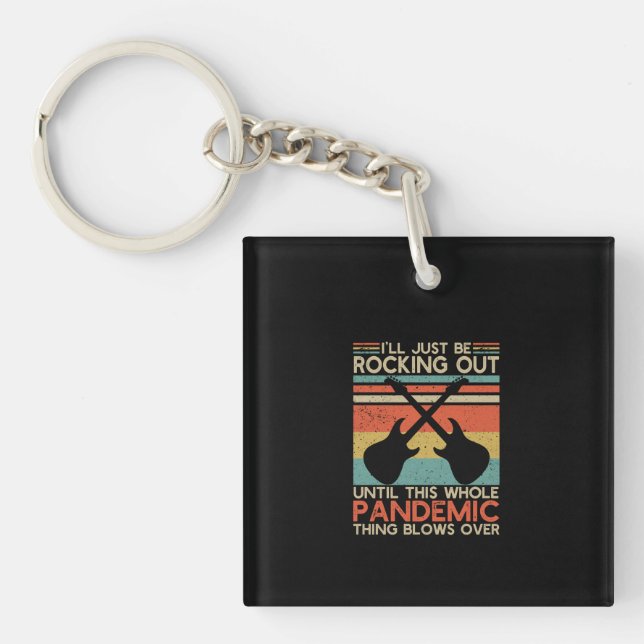 Porte-clefs I'll Be Rocking Out Until This Whole Pandemic (Devant)