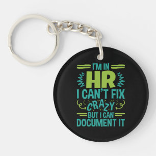 Porte-clefs I'm In HR I Can't Fix Crazy Funny Human Resources