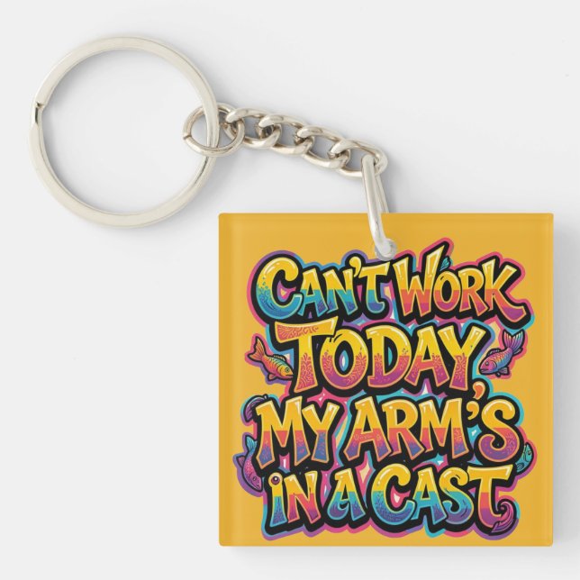 Porte-clefs Impossible de travailler aujourd'hui Mon bras est  (Devant)