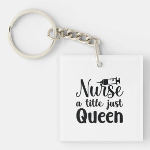 Porte-clefs Infirmière Art Infirmière Un Titre Juste Reine