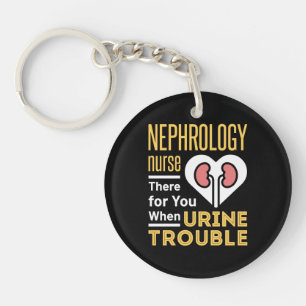 Porte-clefs Infirmière Néphrologie Là Pour Vous Quand Trouble