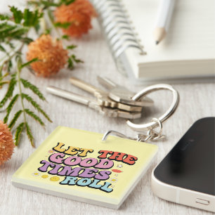 Porte-clefs Inspiration Good Times Roll Wordart Porte - clé