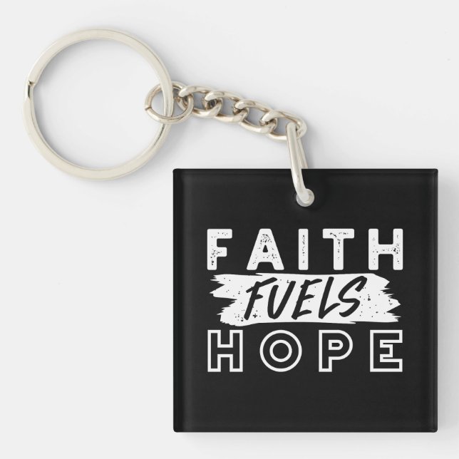 Porte-clefs Inspirational Faith Quote – Faith Fuels Hope (Devant)