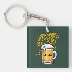 Porte-clefs Irish You Were Beer Funny St Patrick’s Day
