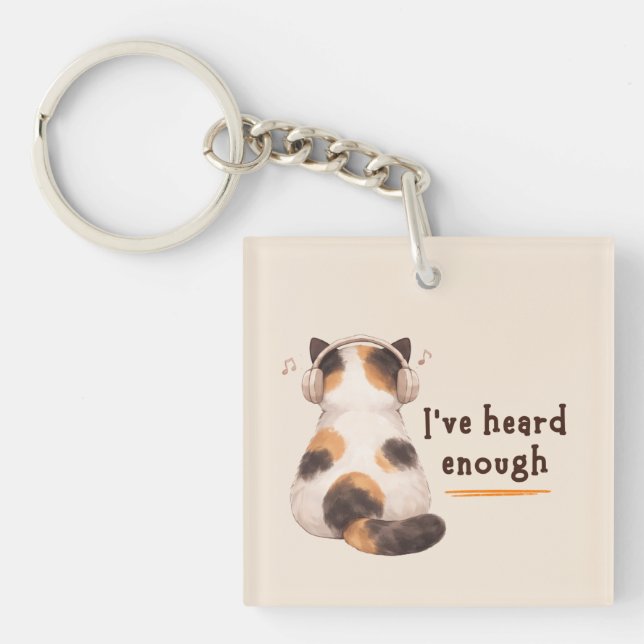 Porte-clefs "I've heard enough" Cat Wearing Headphone (Devant)