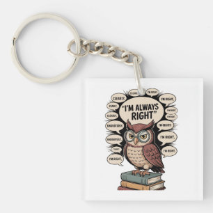 Porte-clefs J’ai toujours raison - Fantaisie T-Shirt de Chouet