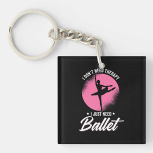 Porte-clefs J'Ai Juste Besoin De Danse De Ballet