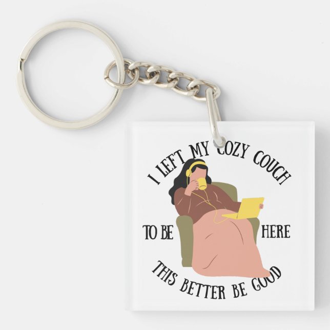 Porte-clefs J'Ai Laissé Mon Cosy Canapé Pour Être Ici (Devant)