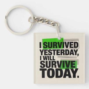 Porte-clefs J'ai Survécu Hier, Je Survivrai Aujourd'hui