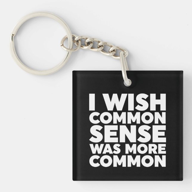 Porte-clefs J'Aimerais Que Le Sens Commun Soit Plus Commun (Devant)