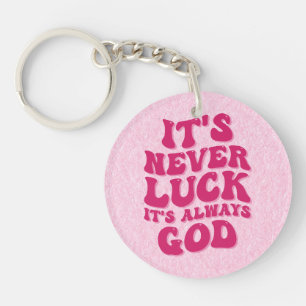Porte-clefs Jamais la chance C’est toujours Dieu