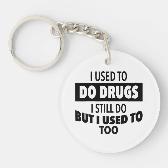 Porte-clefs J'avais l'habitude de me droguer mais je le faisai (Devant)