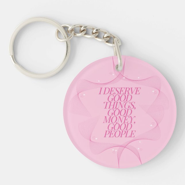 Porte-clefs Je mérite de bonnes choses Citation (Devant)