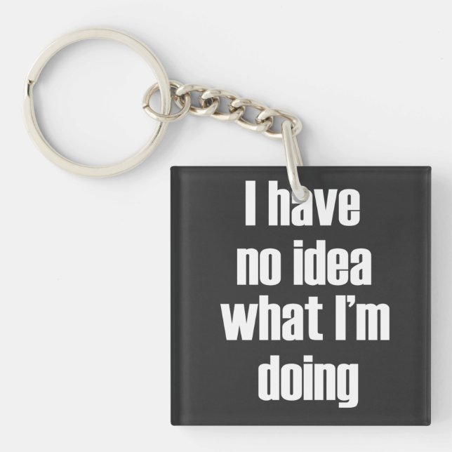 Porte-clefs Je n'ai aucune idée de ce que je fais (Devant)