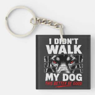 Porte-clefs « Je n'ai pas promené mon chien aujourd'hui » Prop