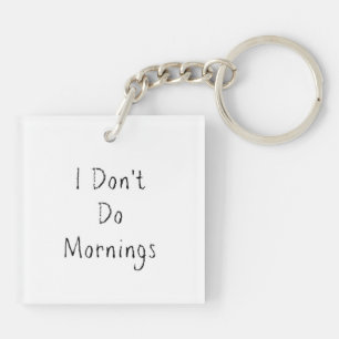 Porte-clefs "Je ne fais pas le matin"