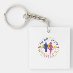 Porte-clefs Je ne suis pas petit mais tu es juste grand.