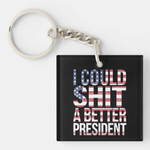 Porte-clefs Je Pourrais Chirer Un Meilleur Président Anti-Trum