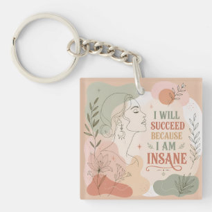 Porte-clefs Je Réussirai Parce Que Je Suis Folle Femme Florale