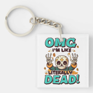 Porte-clefs Je suis comme littéralement mort Spooktacular Fun