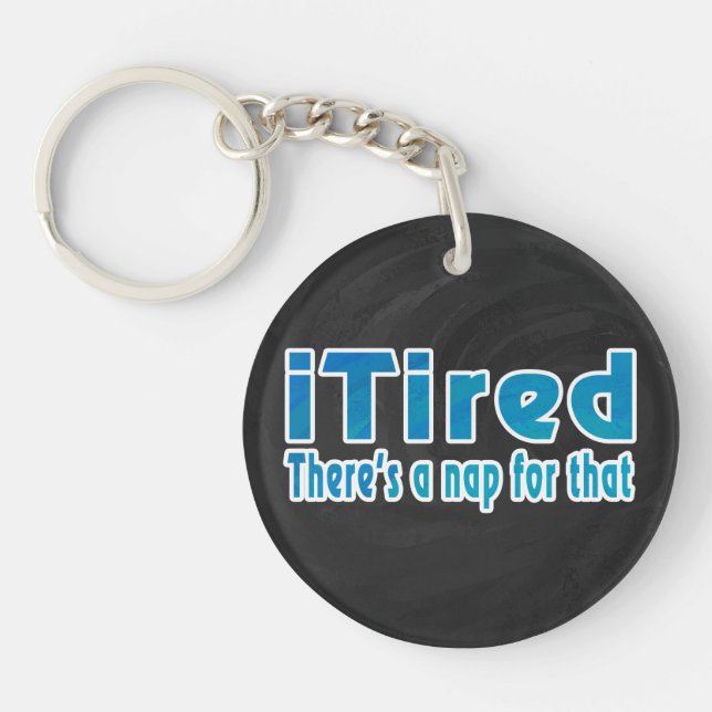 Porte-clefs Je suis fatigué Il y a une sieste pour ça (Devant)