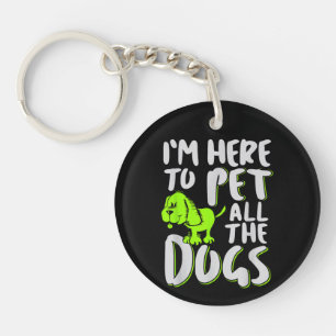Porte-clefs Je suis là pour caresser tous les chiens Amateur d