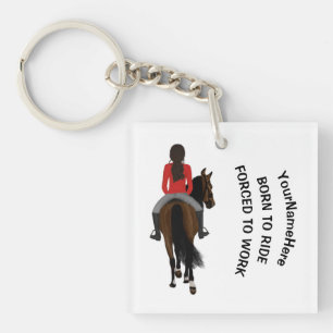 Porte-clefs Je suis né pour monter mais forcé de travailler dr
