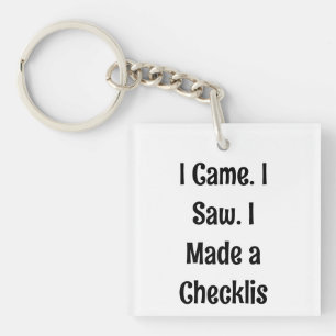 Porte-clefs Je suis venu. J'ai vu. J'ai fait une liste de cont
