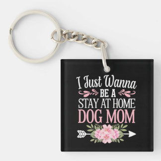 Porte-clefs Je Veux Simplement Rester À La Maison Chien Maman 