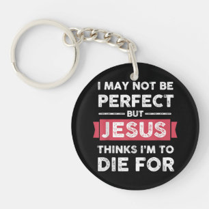 Porte-clefs Jésus Pense Que Je Dois Mourir Pour Citation Chrét