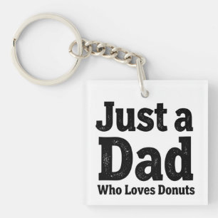 Porte-clefs Just a Dad Who Loves Donuts – Funny Dad Keychain D