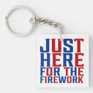 Porte-clefs Juste Ici Pour Le Feu D'Artifice Drôle Pour Deux