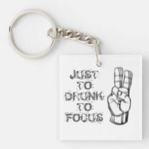 Porte-clefs Juste trop ivre pour se concentrer, une citation d