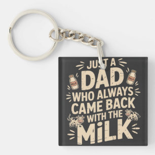 Porte-clefs Juste un papa qui est toujours revenu avec le lait