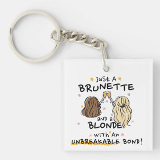 Porte-clefs Juste une brune et un Porte - clé blonde