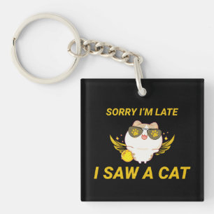 Porte-clefs Kawaii Chat drôle   Désolé, je suis en retard, j'a